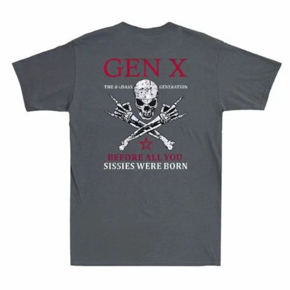 S-3XL Generation X Before All You Sissies Were Born T-Shirt