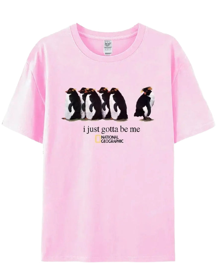 S-3XL I Just Gotta Be Me Penguin T-Shirt