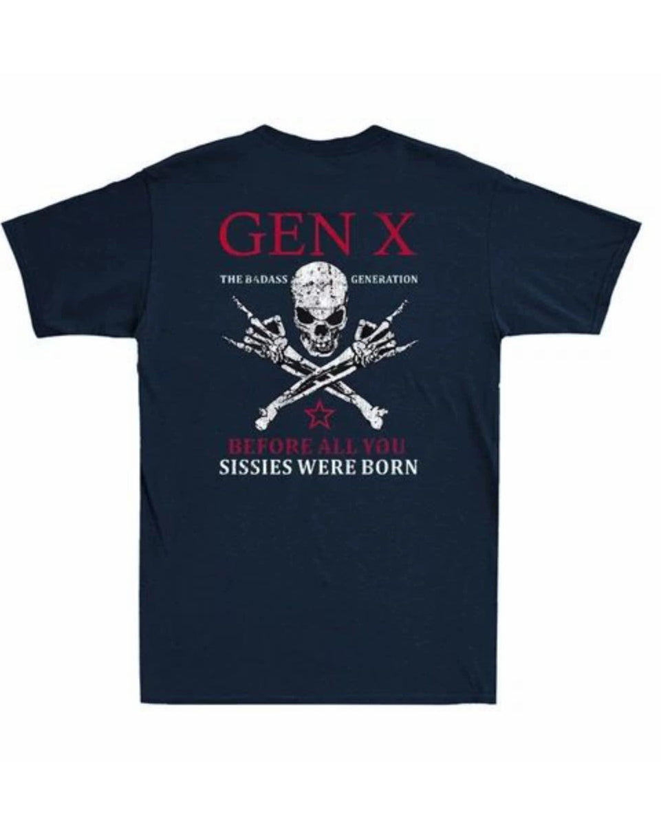S-3XL Generation X Before All You Sissies Were Born T-Shirt