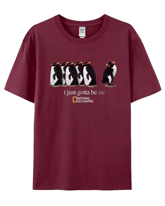 S-3XL I Just Gotta Be Me Penguin T-Shirt
