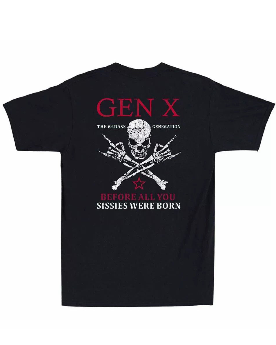 S-3XL Generation X Before All You Sissies Were Born T-Shirt