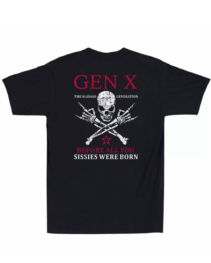 S-3XL Generation X Before All You Sissies Were Born T-Shirt