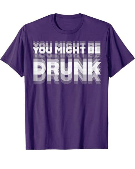 S-5XL You Might Be Drunk Pattern Print 100%Cotton T-Shirt