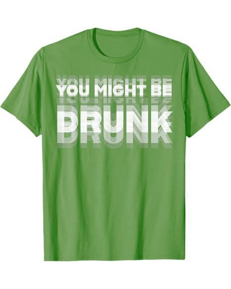 S-5XL You Might Be Drunk Pattern Print 100%Cotton T-Shirt
