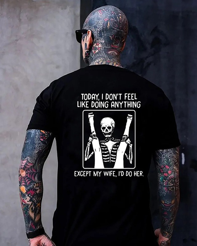 S-6XL Today I Don't Feel Like Doing Anything Back Printed T-shirt