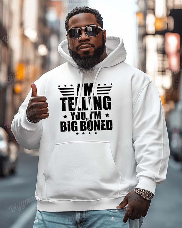 Men's Plus Size Daily Casual I 'M TELLING YOU, I 'M BIG BONED Hoodie