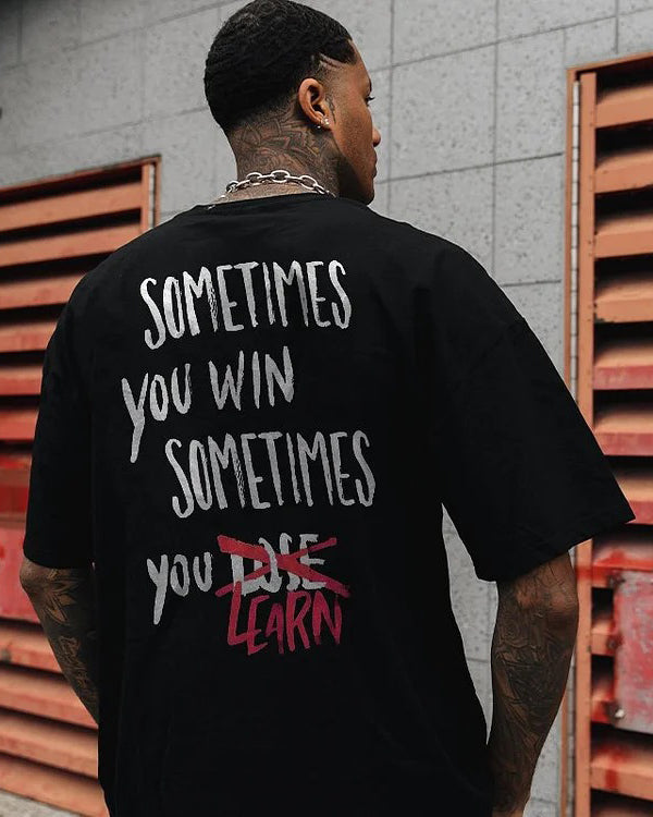 S-6XL Sometimes You Win Sometimes You Learn Back Print Loose T-Shirt
