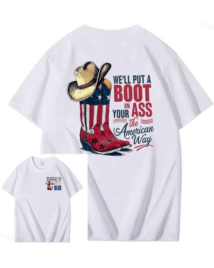 XXS-4XL We'll Put A Boot In Your Ass 100% Cotton T-Shirt