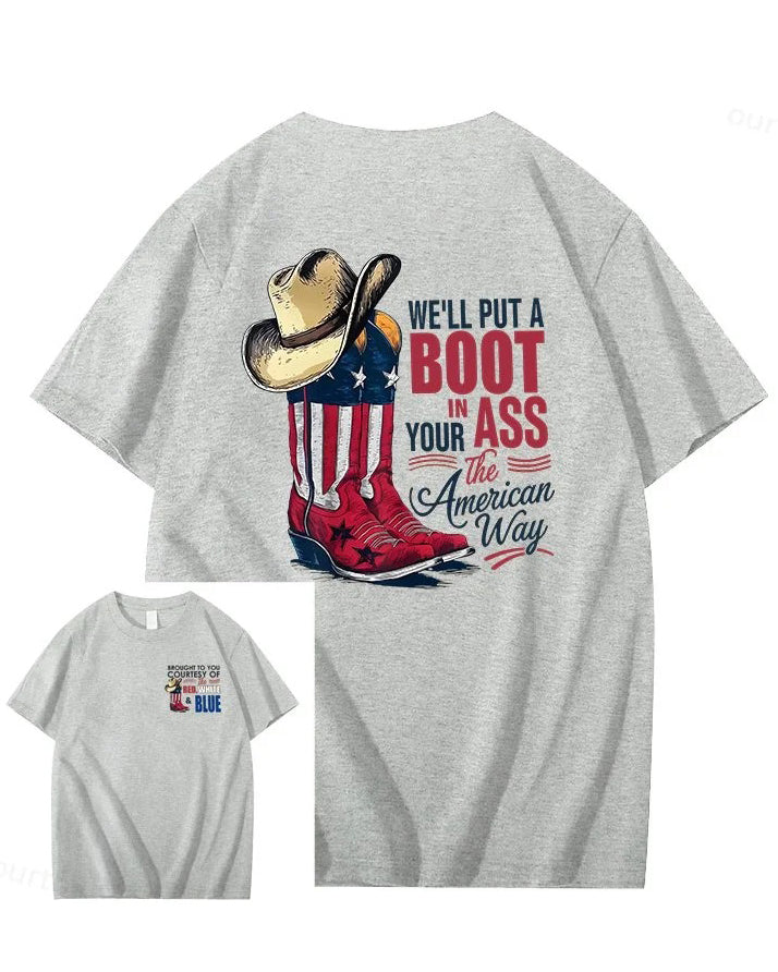 XXS-4XL We'll Put A Boot In Your Ass 100% Cotton T-Shirt