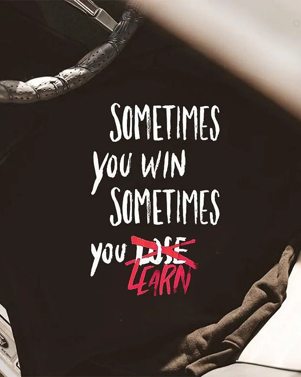 S-6XL Sometimes You Win Sometimes You Learn Back Print Loose T-Shirt