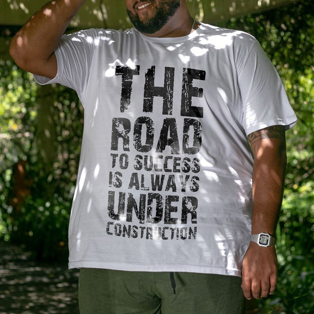 The Road To Success Is Always Under Construction Printed T-shirt